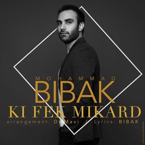 Mohammad Bibak – Ki Fek Mikard