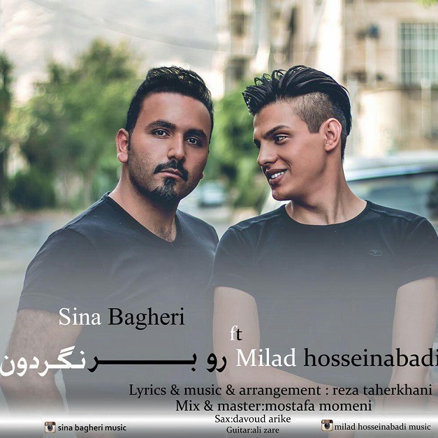Milad Hossein Abadi Ft. Sina Bagheri – Roo Bar Nagardon