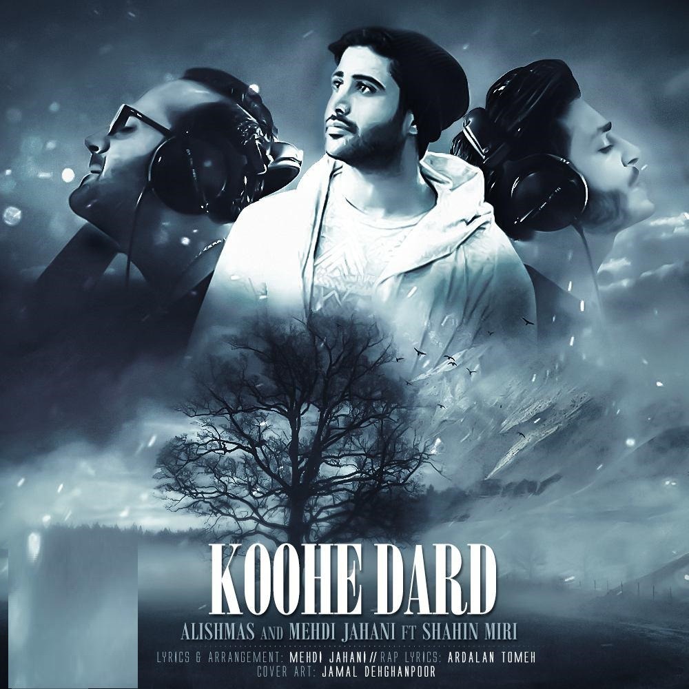 Alishmas & Mehdi Jahani –  Koohe Dard