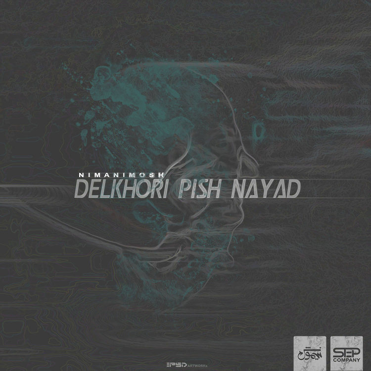 Nima Nimosh – Delkhori Pish Nayad