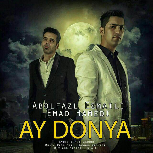 Abolfazl Esmaeili –  Ay Donya ( Ft Emad Hamedi ) ” New Version “