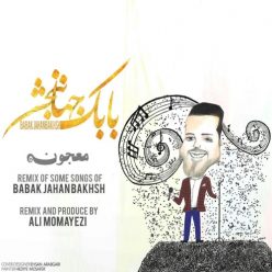 Babak Jahanbakhsh – Majoon (Remix By Ali Momayezi)