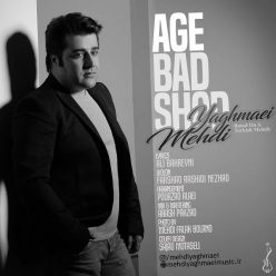 Mehdi Yaghmaei – Age Bad Shod