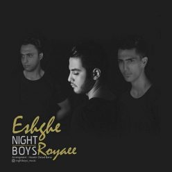 Night Boys – Eshghe Royaee