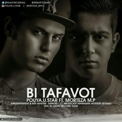 Pouya.U.Star &  Morteza.M.P – Bi Tafavot