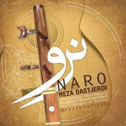 دانلود آهنگ رضا دستجردی نرو