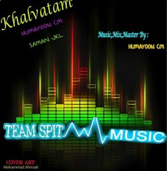 Team Spit Ft  Humayoon CM, Saman jKL – Khalvatam