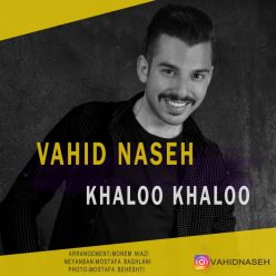 Vahid Naseh – Khaloo Khaloo