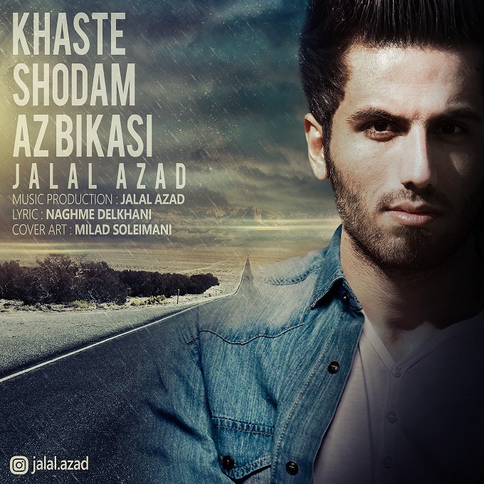 Jalal Azad – Khaste Shodam Az Bi Kasi