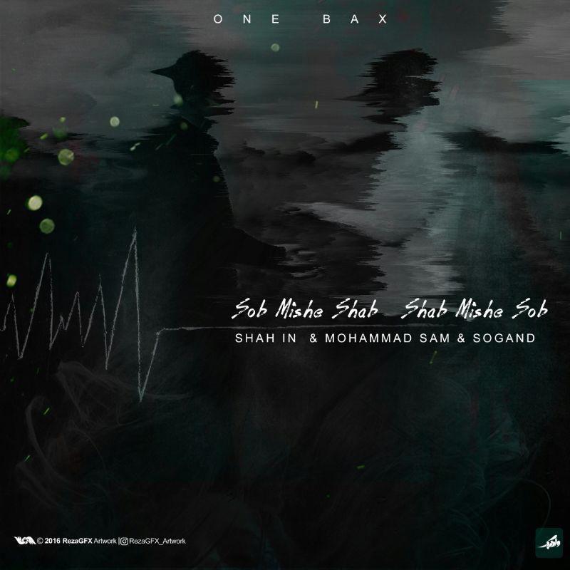 Shahin Ft. Mohammad Sam – Sob Mishe Shab Shab Mishe Sob