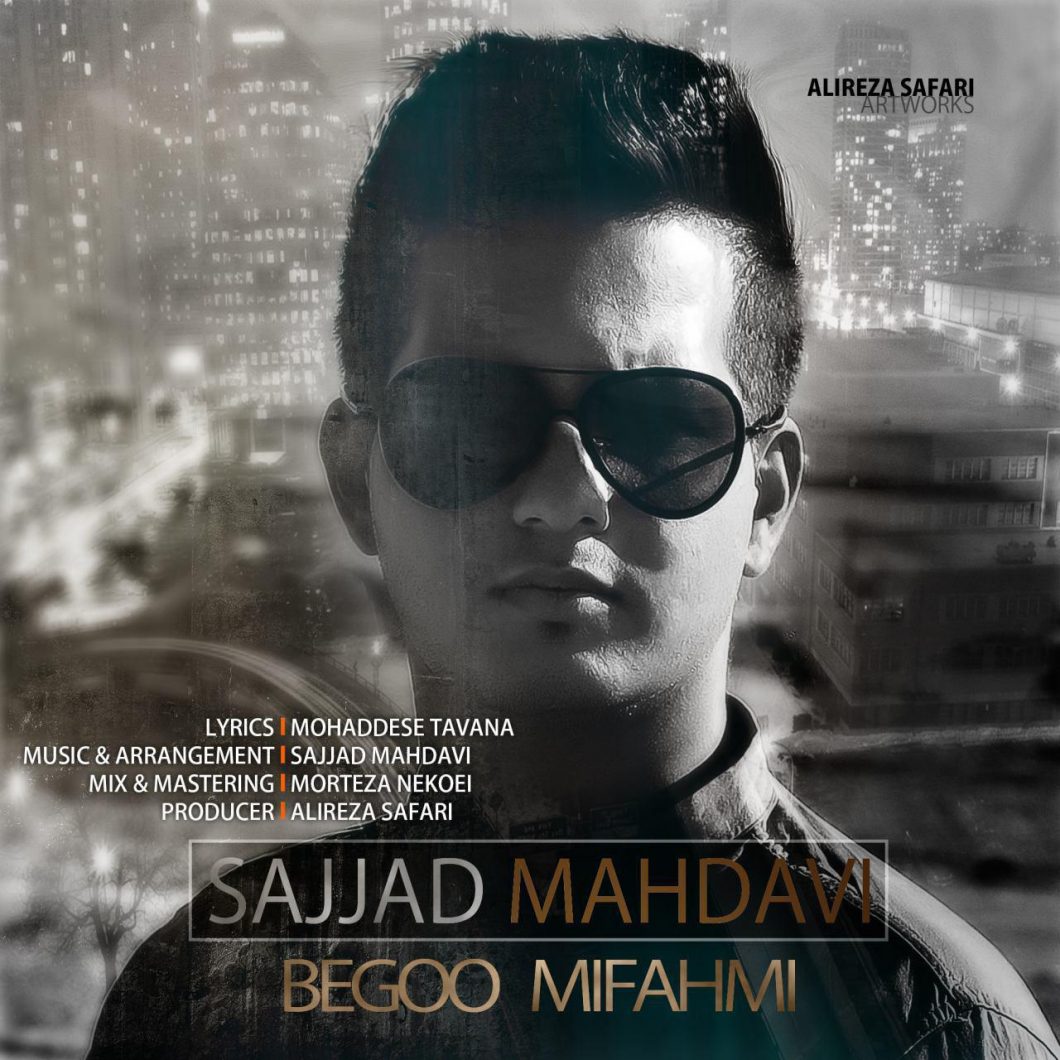 Sajjad Mahdavi – Begoo Mifahmi