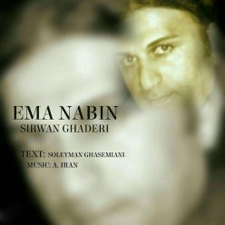 Sirwan Ghaderi – Ema Nabin