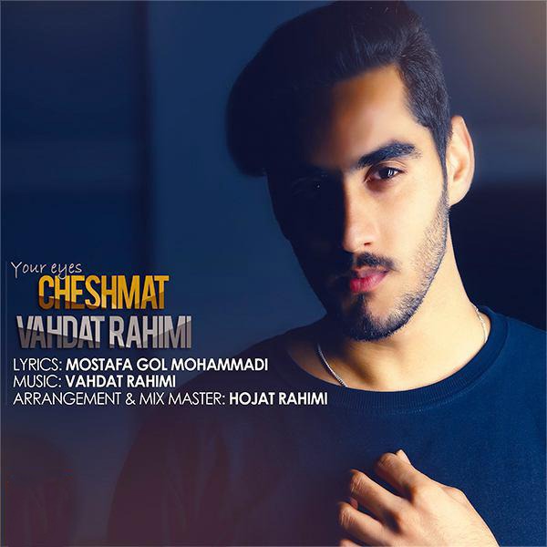 Vahdat Rahimi – Cheshmat