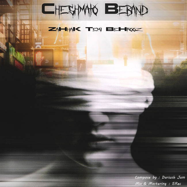 Zahak Ft Temi And Behroz – Cheshmato Beband