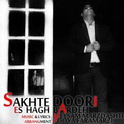 Eshagh Bardeh – Sakhte Doori