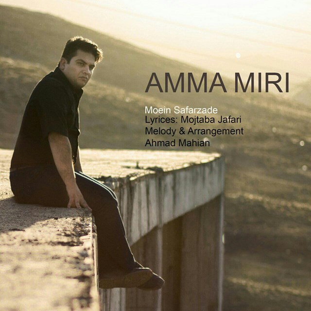 Moein Safarzade – Amma Miri