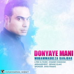 Mohammadreza Ranjbar – Donyaye mani