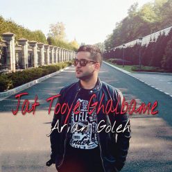 Arian Goleh – Jat Tooye Ghalbame