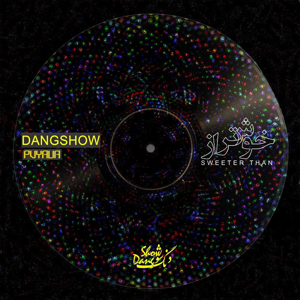 Dang Show & Puyava – Khoshtar Az