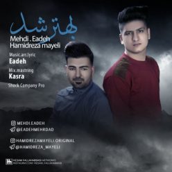 Mehdi Eadeh & Hamidreza Mayeli – Behtar Shod