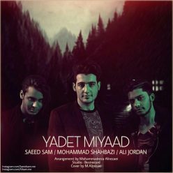 Mohammad Shahbazi And Ali Jordan And Saeed Sam – Yadet Miad