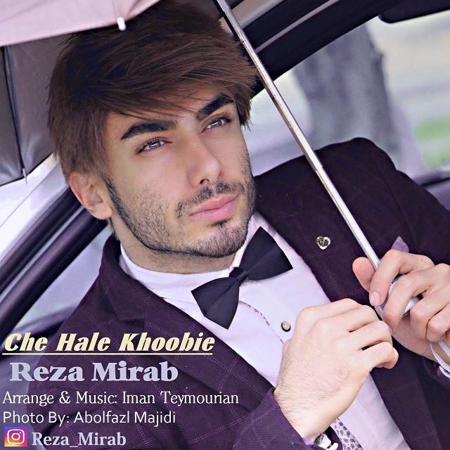 Reza Mirab – Che Hale Khoobie