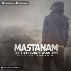 Tohid Ghogha & Sasan Urmi – Mastaanam