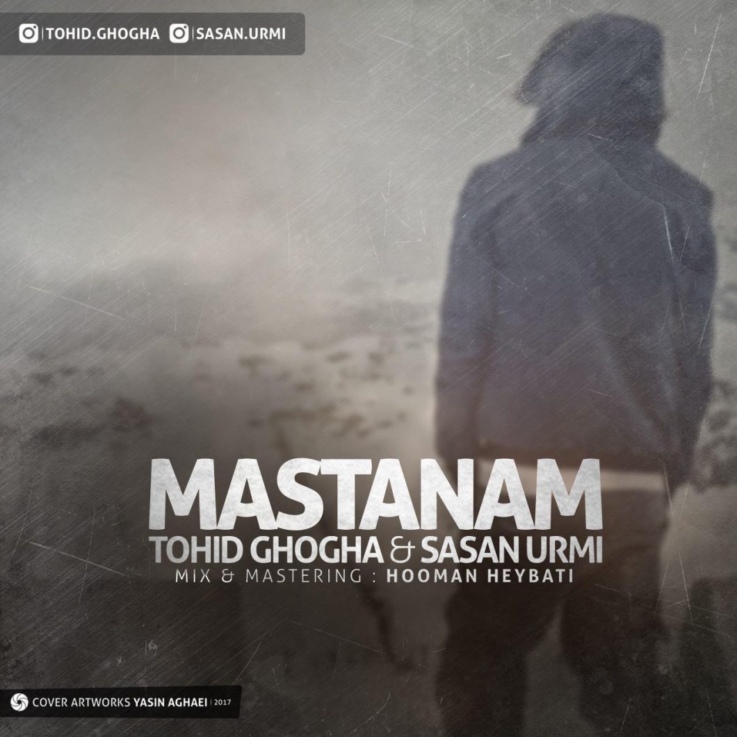 Tohid Ghogha & Sasan Urmi – Mastaanam