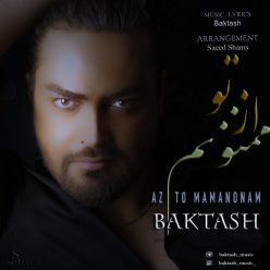 Baktash – Az To Mamnonam