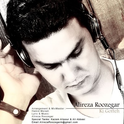 Alireza Roozegar – Ki Gofteh