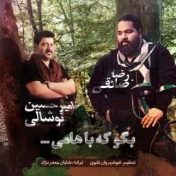 Amir Hossein Noshali ft. Reza Sadeghi – Begoo Ke Bahami