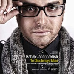 Babak Jahanbakhsh – To Cheshmaye Mani