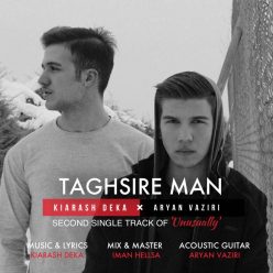 Kiarash Deka Ft. Aryan Vaziri – Taghsire Man