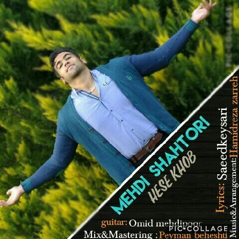 Mahdi Shatoori – Hese Khob