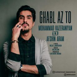 Mohammad Kazeraniyan & Afshin Aram – Ghabl Az To