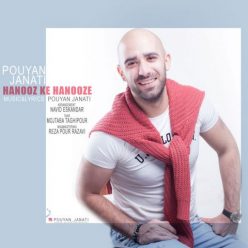 Pouyan Janati – Hanouz Ke Hanouzeh