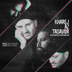 Reza Sadeghi ft. Pouya Nikpour – Kharej Az Tasavor