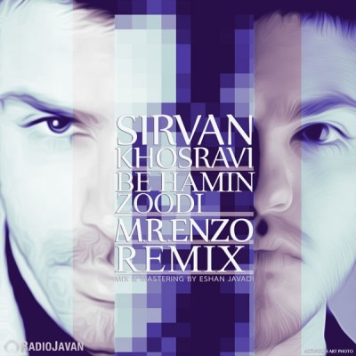Sirvan Khosravi – Be Hamin Zoodi (Remix)