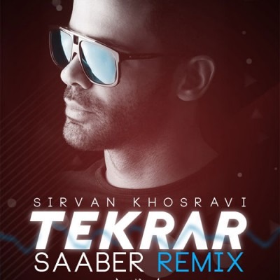 Sirvan Khosravi – Tekrar (SaAber Remix)