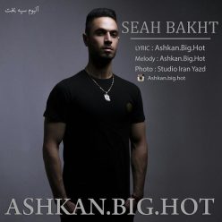 Ashkan Big Hot – Seah Bakht