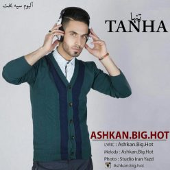 Ashkan Big Hot – Tanha