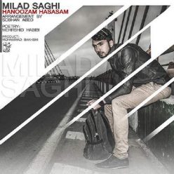 Milad Saghi – Hanoozam Hasasam