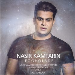 Nasir Kamtarin – Fogholadeh