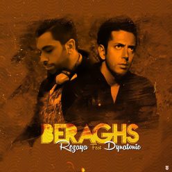 Rezaya – Beraghs (Ft Dynatonic)