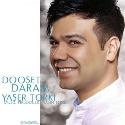 Yaser Torki – Dooset Daram
