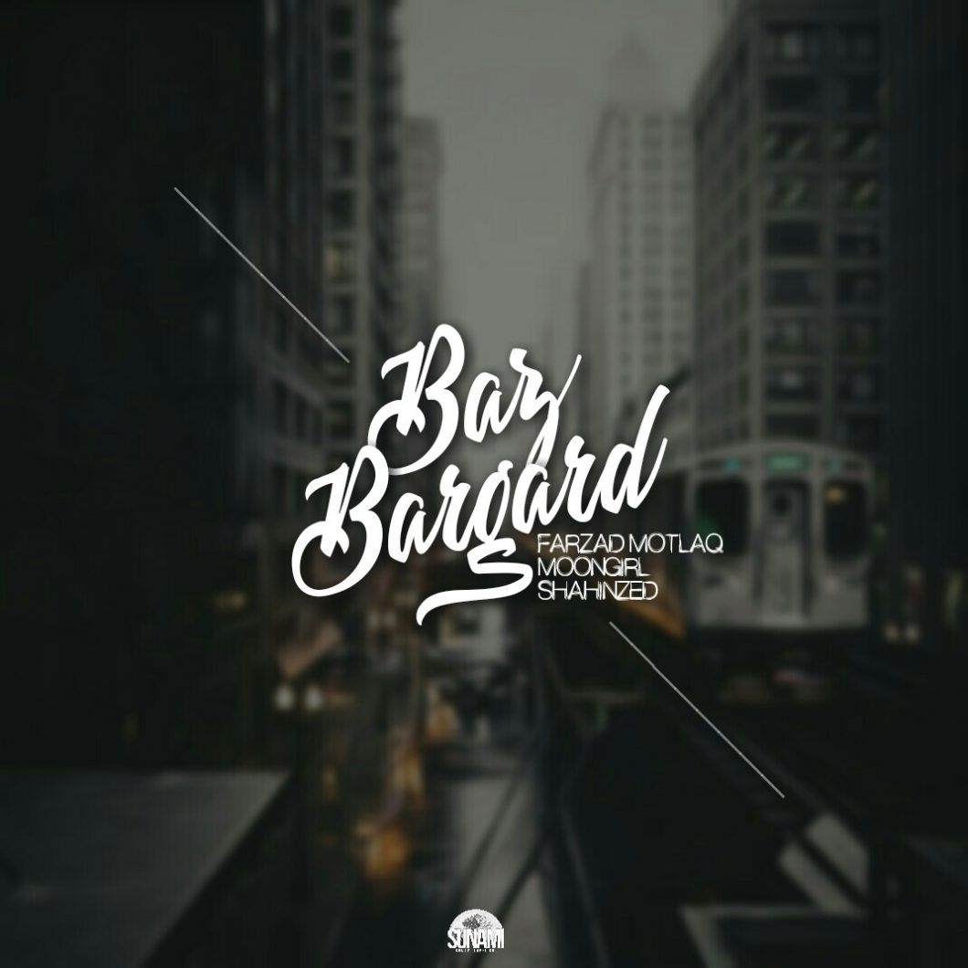 Farzad MotlaQ Ft. MoonGirl & ShahinZed – Baz Bargard
