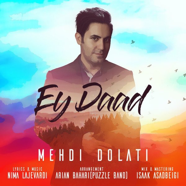 Mehdi Dolati – Ey Daad