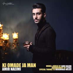 Amir Naeimi – Ki Omade Ja Man