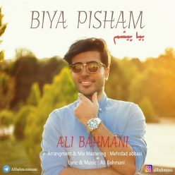 Ali Bahmani – Bia Pisham