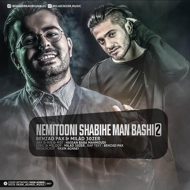 Behzad Pax & Milad 30ZER – Nemitooni Shabihe Man Bashi 2